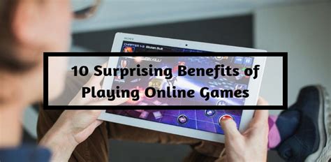 10 Benefits of Playing Online Games .